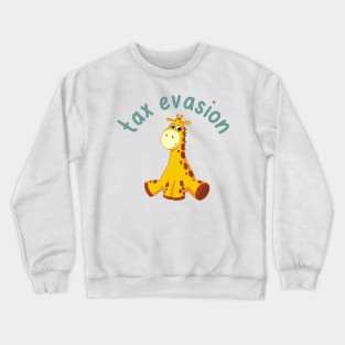 tax evasion giraffe Crewneck Sweatshirt